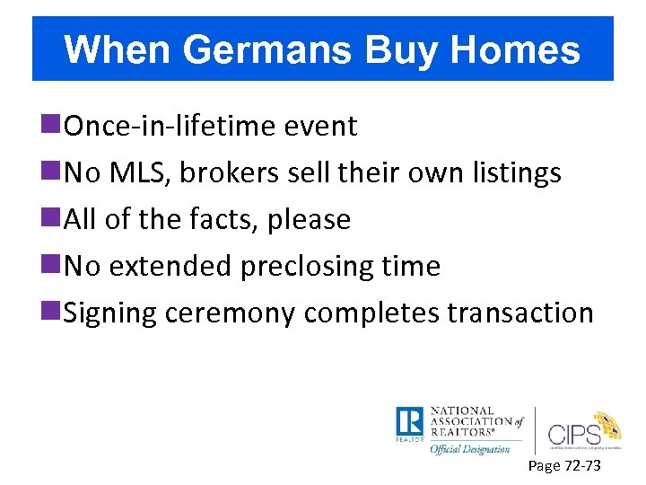 When Germans Buy Homes n. Once-in-lifetime event n. No MLS, brokers sell their own