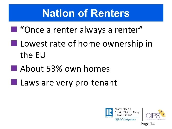 Nation of Renters n “Once a renter always a renter” n Lowest rate of