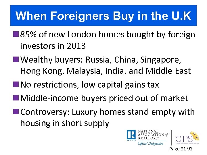 When Foreigners Buy in the U. K n 85% of new London homes bought