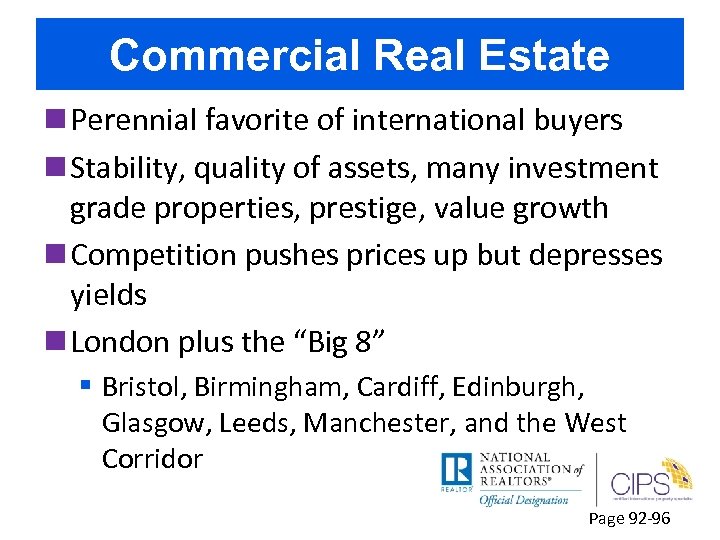 Commercial Real Estate n Perennial favorite of international buyers n Stability, quality of assets,