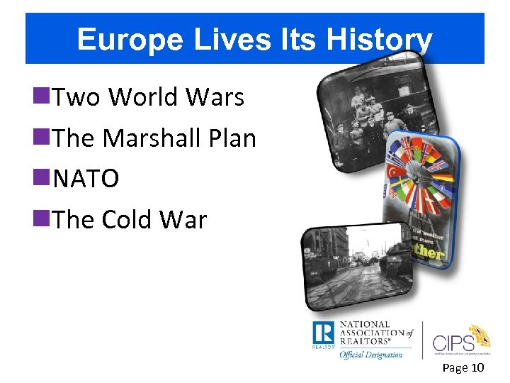 Europe Lives Its History n. Two World Wars n. The Marshall Plan n. NATO