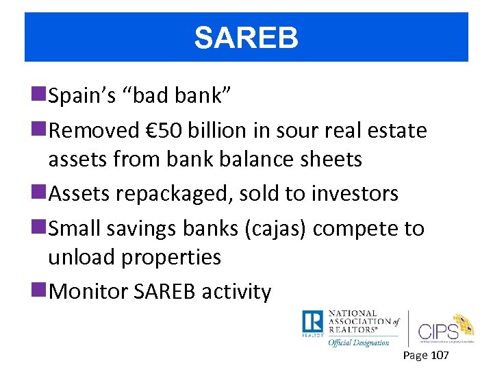 SAREB n. Spain’s “bad bank” n. Removed € 50 billion in sour real estate