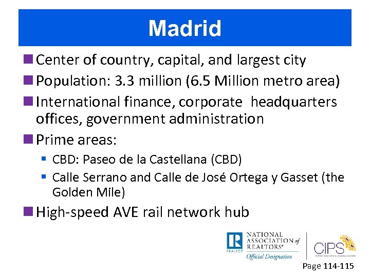 Madrid n Center of country, capital, and largest city n Population: 3. 3 million