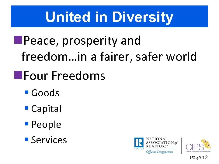 United in Diversity n. Peace, prosperity and freedom…in a fairer, safer world n. Four
