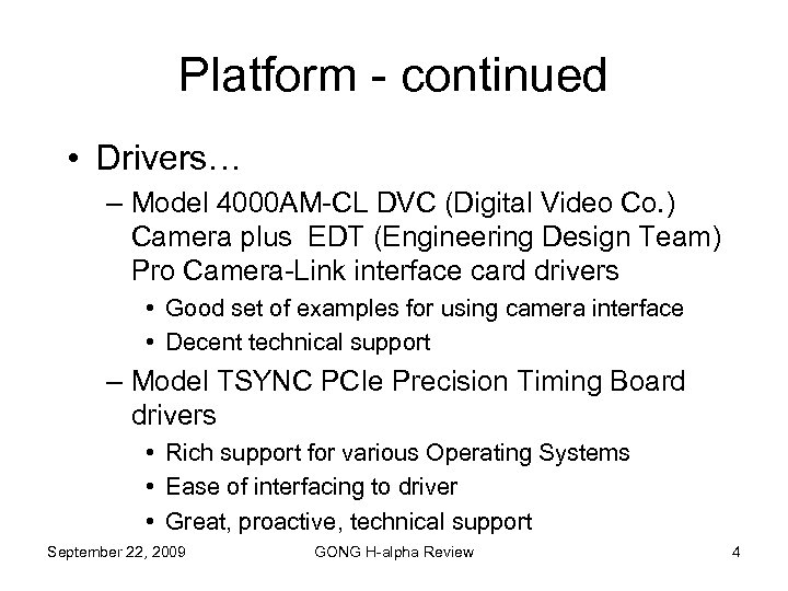 Platform - continued • Drivers… – Model 4000 AM-CL DVC (Digital Video Co. )