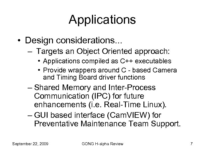 Applications • Design considerations. . . – Targets an Object Oriented approach: • Applications