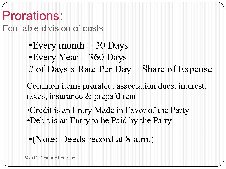 Prorations: Equitable division of costs • Every month = 30 Days • Every Year