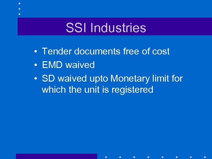SSI Industries • Tender documents free of cost • EMD waived • SD waived