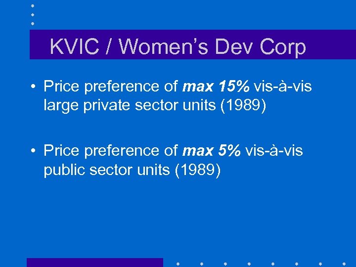 KVIC / Women’s Dev Corp • Price preference of max 15% vis-à-vis large private