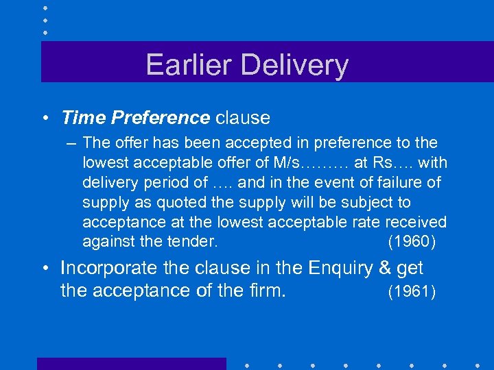 Earlier Delivery • Time Preference clause – The offer has been accepted in preference