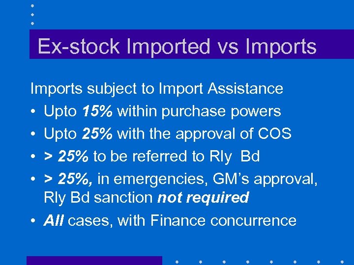 Ex-stock Imported vs Imports subject to Import Assistance • Upto 15% within purchase powers