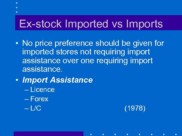 Ex-stock Imported vs Imports • No price preference should be given for imported stores