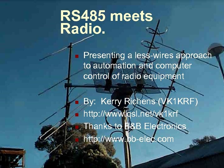 RS 485 meets Radio. n n n Presenting a less-wires approach to automation and