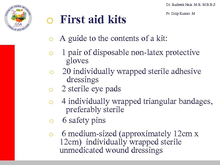 Dr. Rudresh Naik. M. R M. B. B. S o First aid kits Fr.