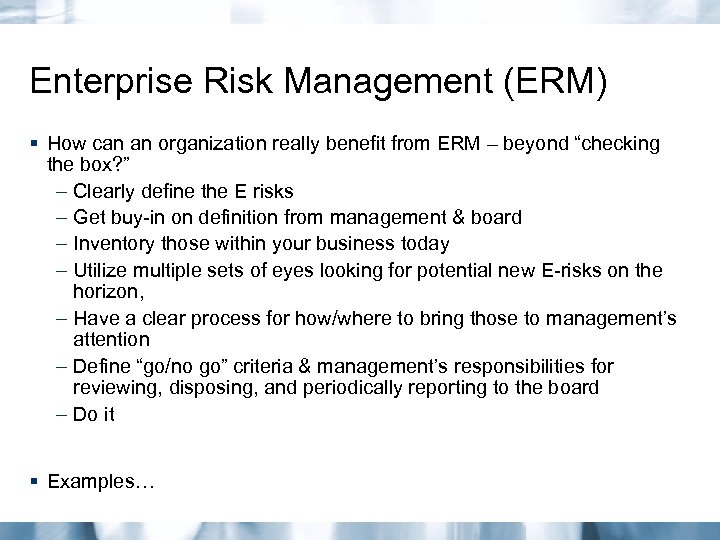 Enterprise Risk Management (ERM) § How can an organization really benefit from ERM –