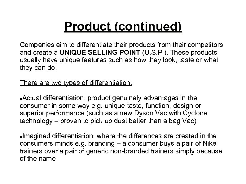 Product (continued) Companies aim to differentiate their products from their competitors and create a