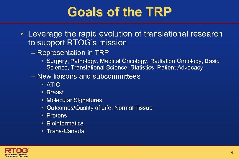 Goals of the TRP • Leverage the rapid evolution of translational research to support