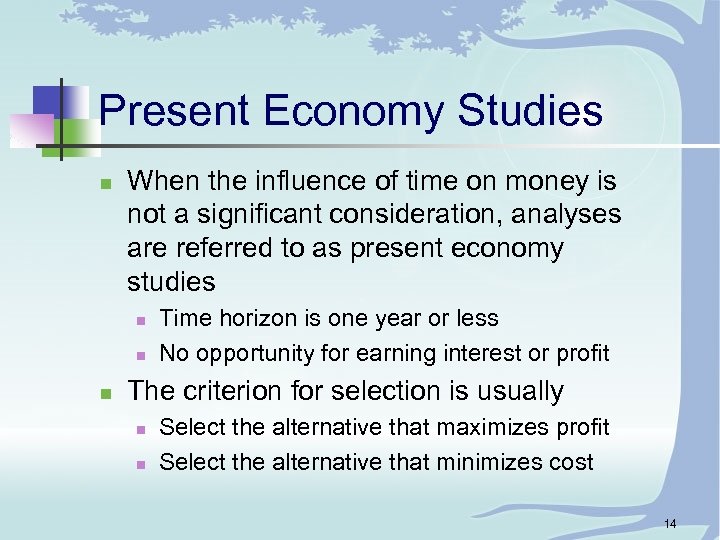 Present Economy Studies n When the influence of time on money is not a