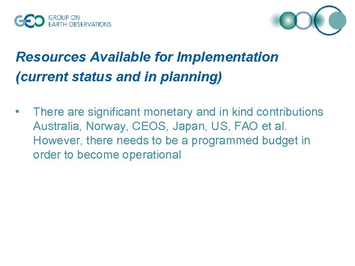 Resources Available for Implementation (current status and in planning) • There are significant monetary