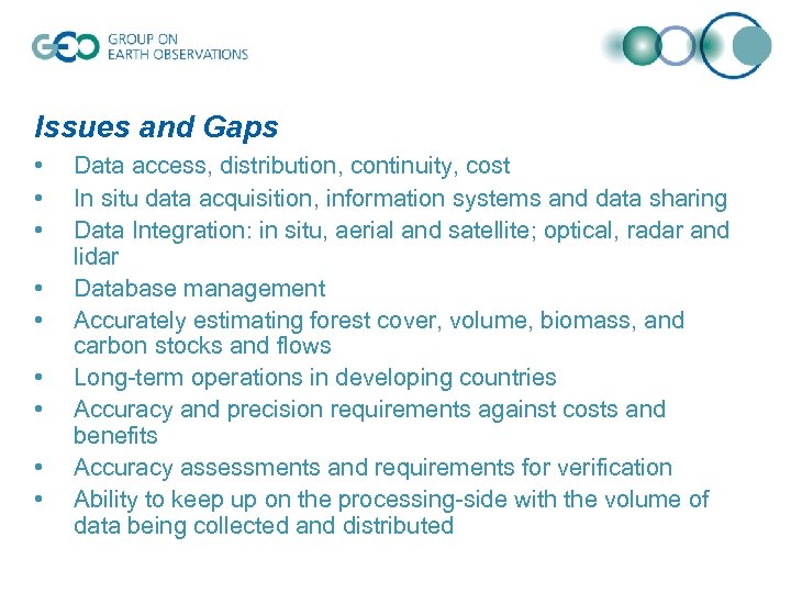 Issues and Gaps • • • Data access, distribution, continuity, cost In situ data