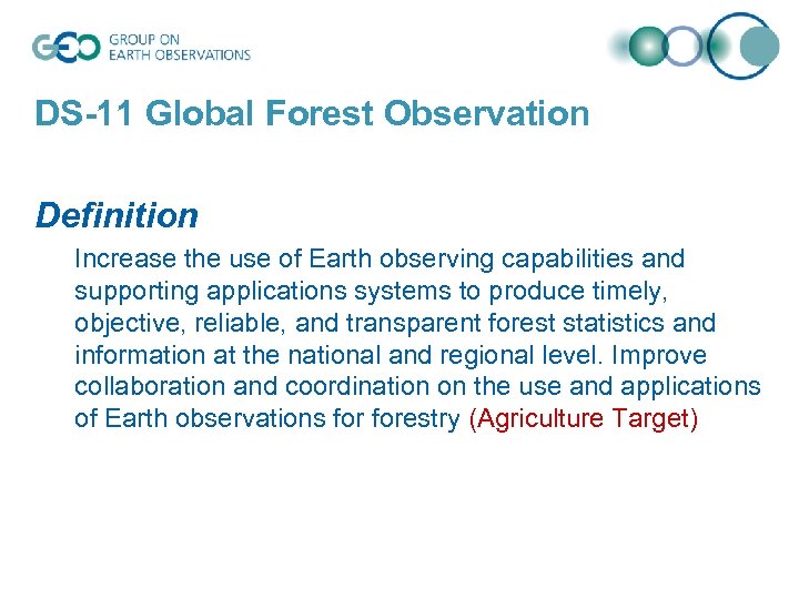 DS-11 Global Forest Observation Definition Increase the use of Earth observing capabilities and supporting