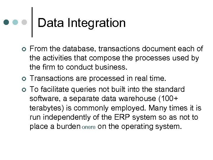 Data Integration ¢ ¢ ¢ From the database, transactions document each of the activities