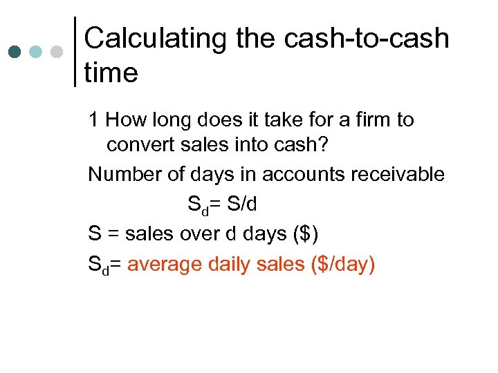 Calculating the cash-to-cash time 1 How long does it take for a firm to