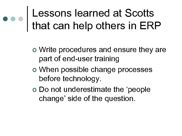 Lessons learned at Scotts that can help others in ERP Write procedures and ensure