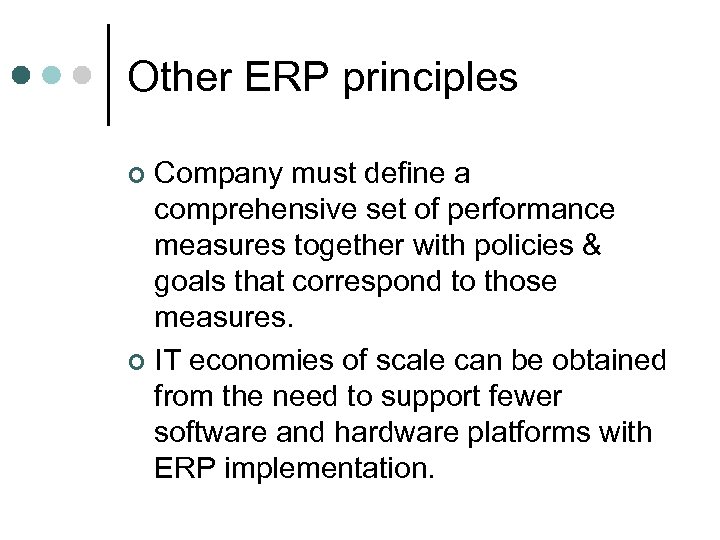 Other ERP principles Company must define a comprehensive set of performance measures together with