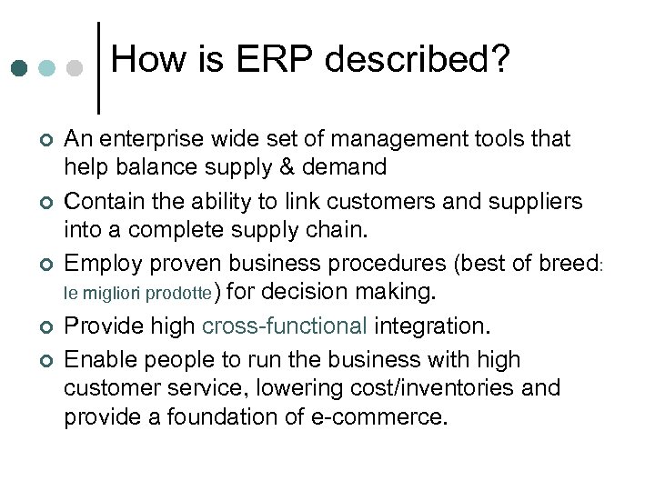 How is ERP described? ¢ ¢ ¢ An enterprise wide set of management tools