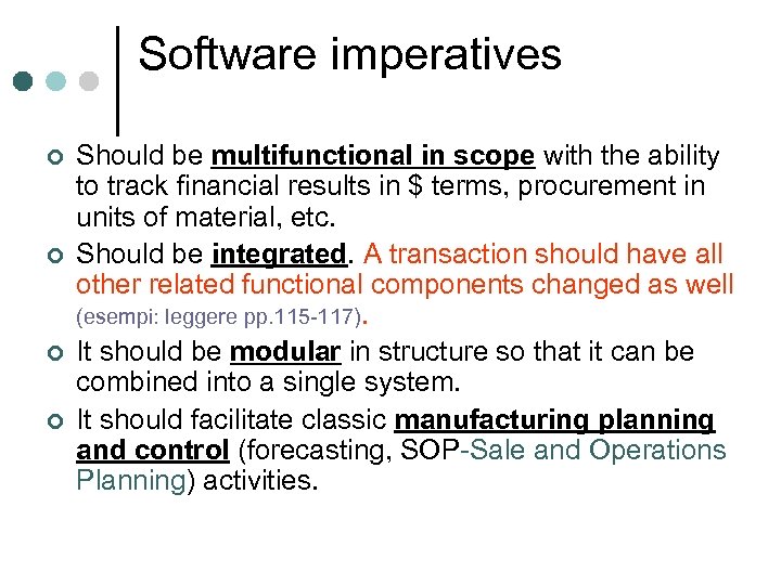 Software imperatives ¢ ¢ Should be multifunctional in scope with the ability to track