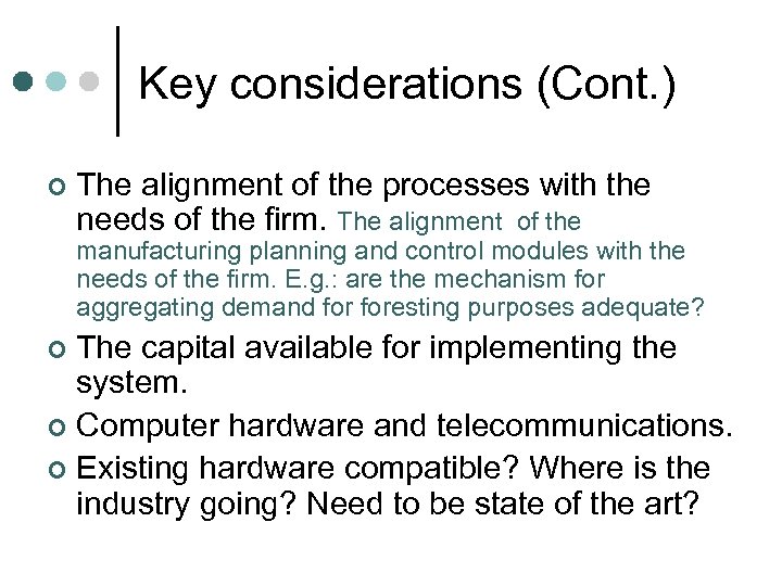 Key considerations (Cont. ) ¢ The alignment of the processes with the needs of