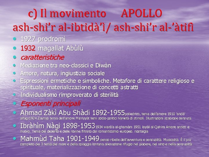 c) Il movimento APOLLO ash-shi’r al-ibtidà’ì/ ash-shi’r al-’àtifì • 1927 prodromi • 1932 magallat
