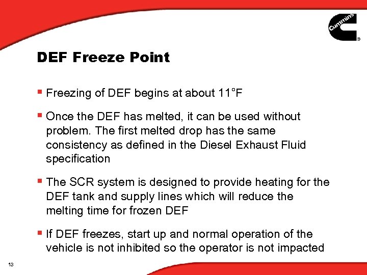 DEF Freeze Point § Freezing of DEF begins at about 11°F § Once the