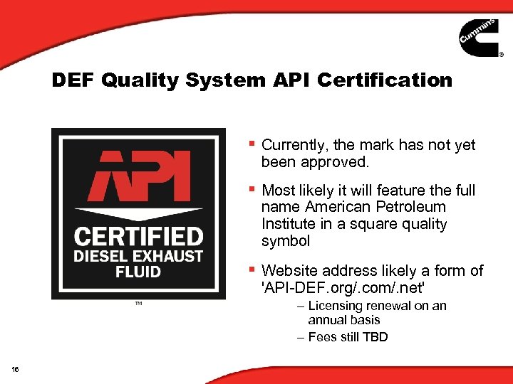 DEF Quality System API Certification § Currently, the mark has not yet been approved.