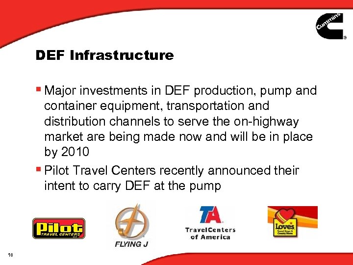 DEF Infrastructure § Major investments in DEF production, pump and container equipment, transportation and