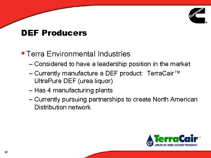 DEF Producers § Terra Environmental Industries – Considered to have a leadership position in