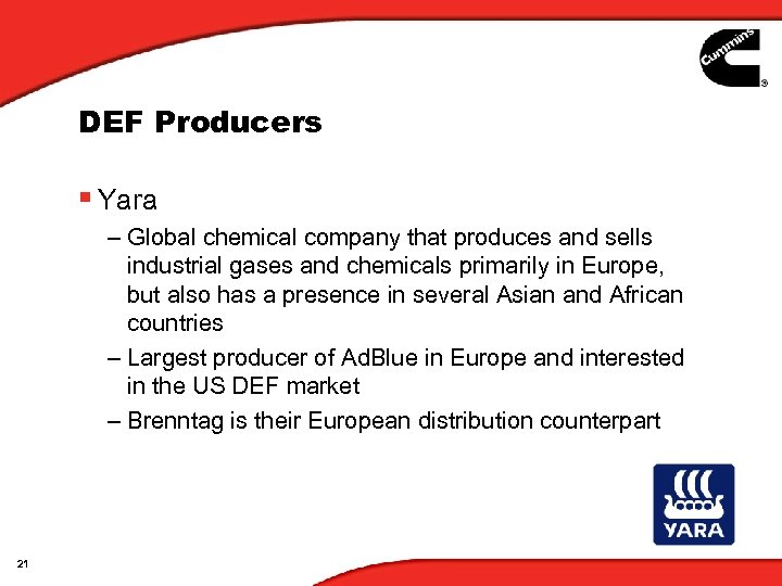 DEF Producers § Yara – Global chemical company that produces and sells industrial gases