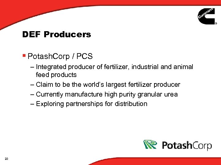 DEF Producers § Potash. Corp / PCS – Integrated producer of fertilizer, industrial and