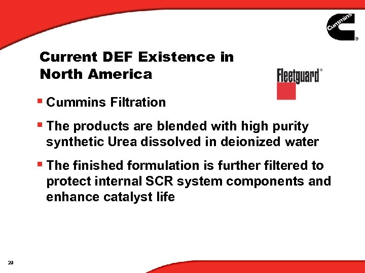 Current DEF Existence in North America § Cummins Filtration § The products are blended