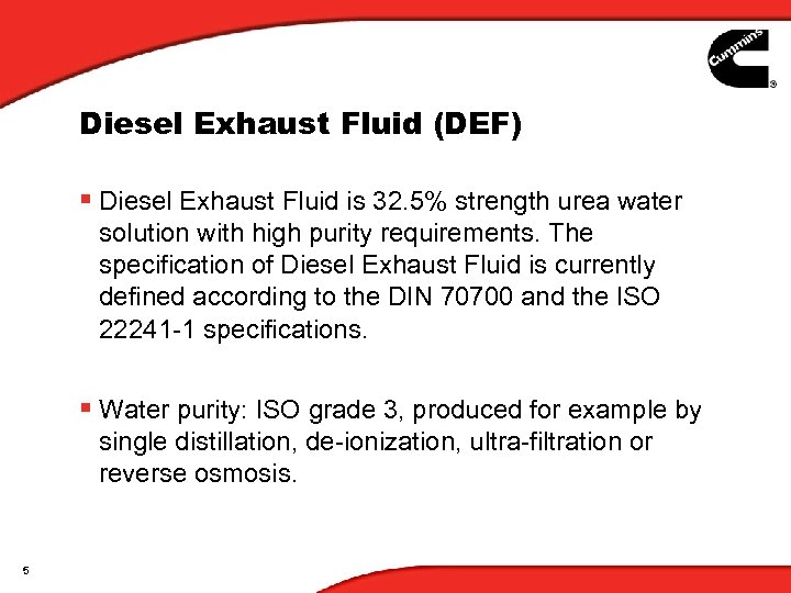 Diesel Exhaust Fluid (DEF) § Diesel Exhaust Fluid is 32. 5% strength urea water