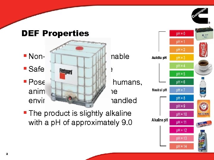 DEF Properties § Non-toxic and non-flammable § Safe to handle and store § Poses