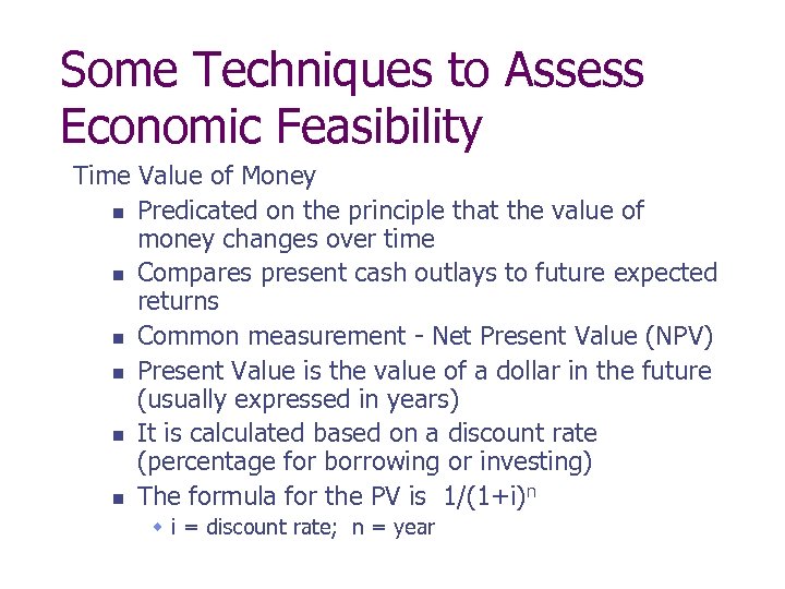 Some Techniques to Assess Economic Feasibility Time Value of Money n Predicated on the