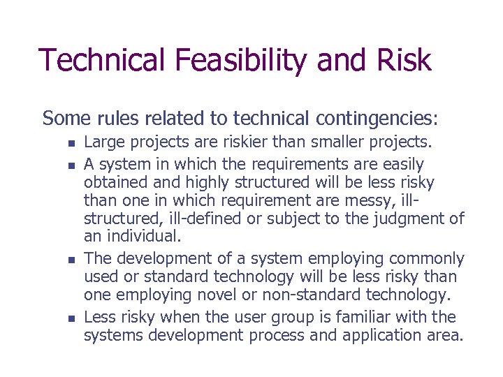 Technical Feasibility and Risk Some rules related to technical contingencies: n n Large projects