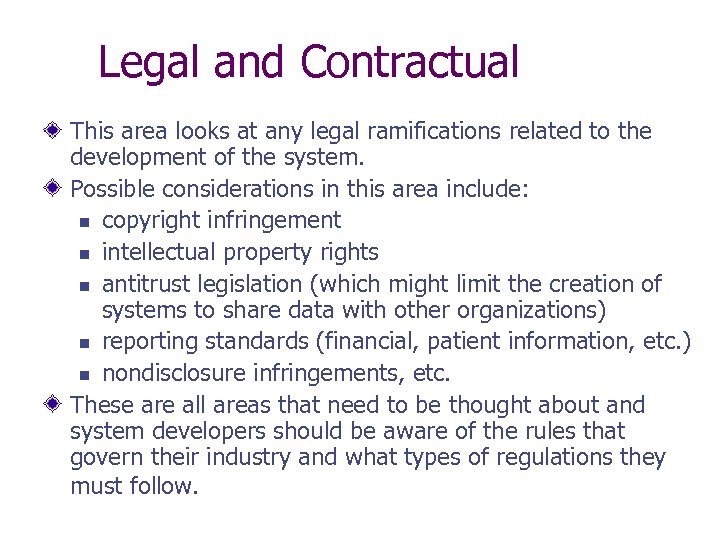 Legal and Contractual This area looks at any legal ramifications related to the development