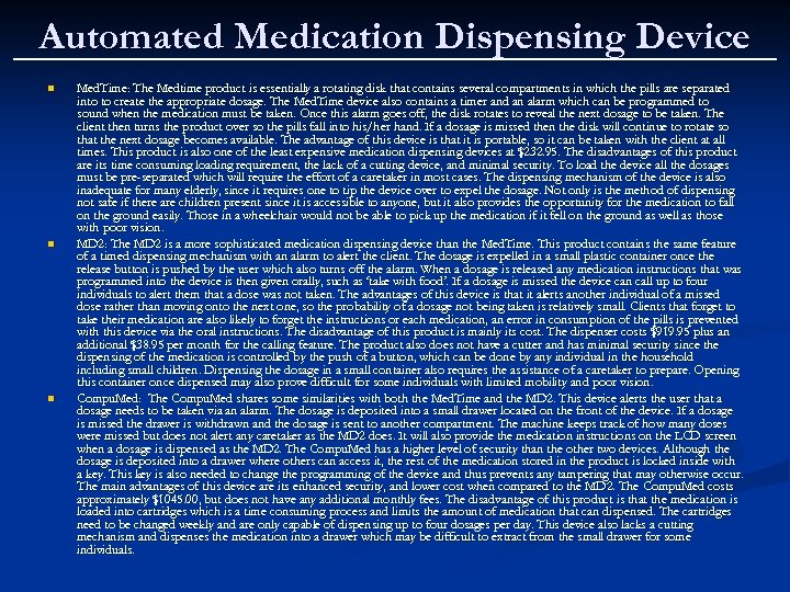 Automated Medication Dispensing Device n n n Med. Time: The Medtime product is essentially