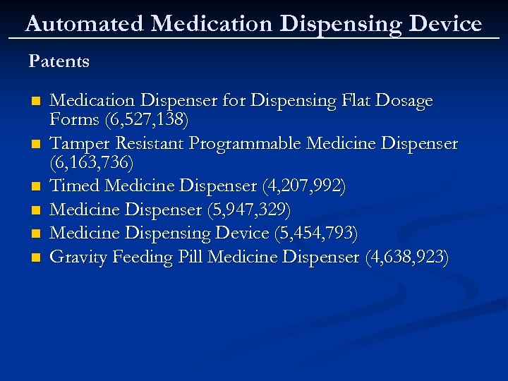 Automated Medication Dispensing Device Patents n n n Medication Dispenser for Dispensing Flat Dosage