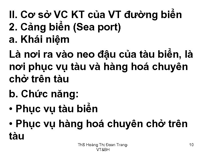 II. Cơ sở VC KT của VT đường biển 2. Cảng biển (Sea port)