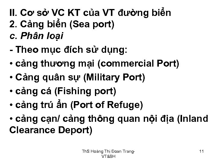 II. Cơ sở VC KT của VT đường biển 2. Cảng biển (Sea port)