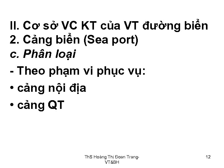 II. Cơ sở VC KT của VT đường biển 2. Cảng biển (Sea port)